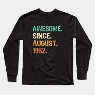 Awesome since august 1962 Long Sleeve T-Shirt